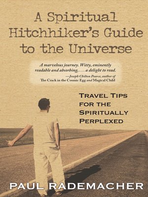 A Spiritual Hitchhiker S Guide To The Universe By Paul